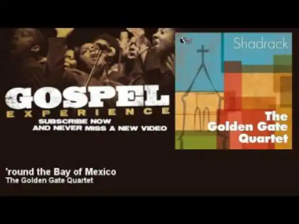 The Golden Gate Quartet - round the Bay of Mexico